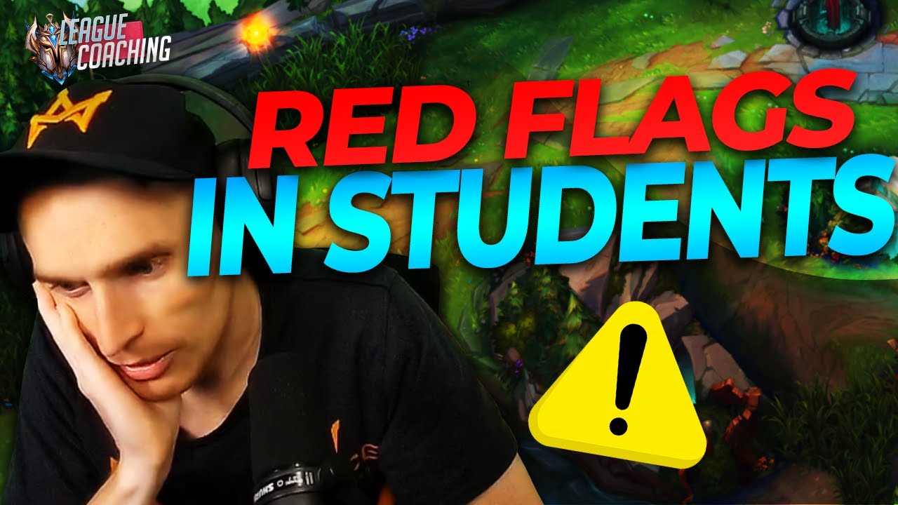 These are RED FLAGS in my students.. LoL Coaching