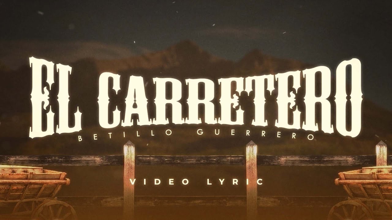 El Carretero | Betillo Guerrero (Video Lyric)