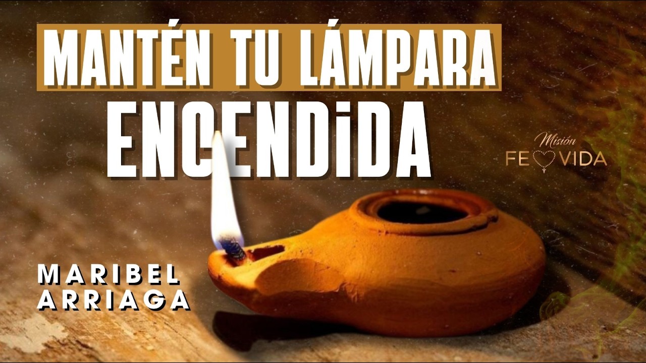 MANTÉN TU LAMPARA ENCENDIDA