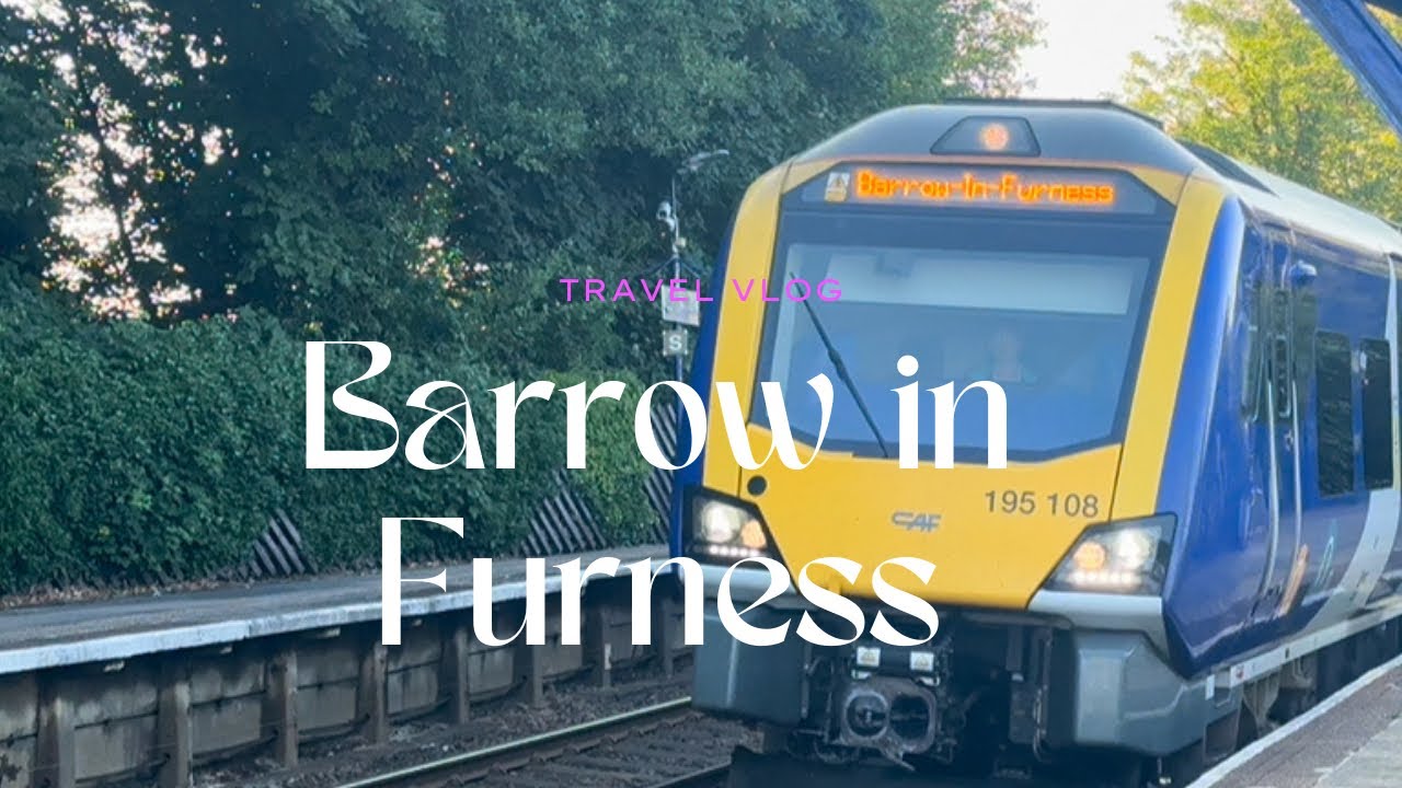 A train ride to Barrow-in-Furness