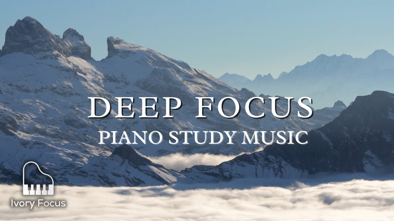 Deep Focus Piano — 2.5 Hours of Piano Music for Creative Focus