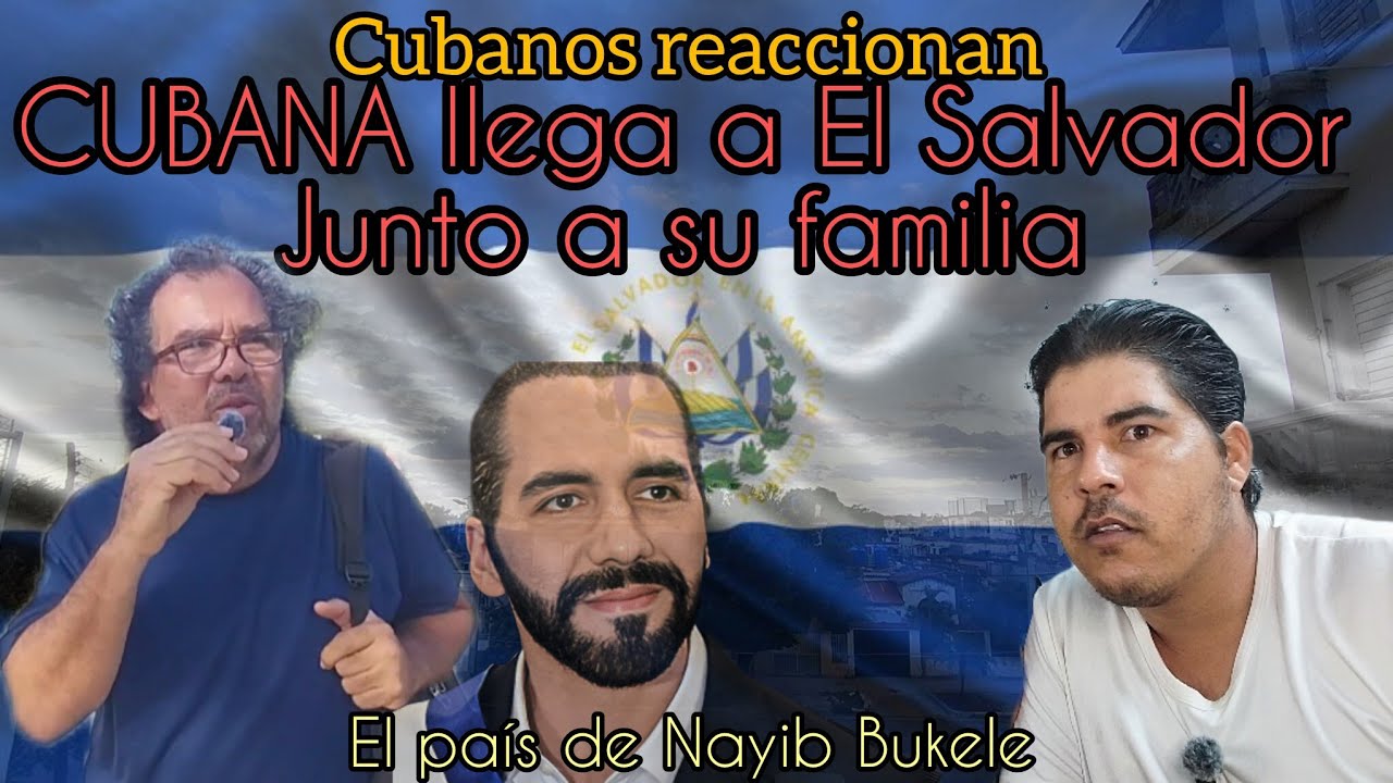 Familia cubana llega a el Salvador,el país de @nayibbukele @abuelocubanoreacciona @yelylacubanita 