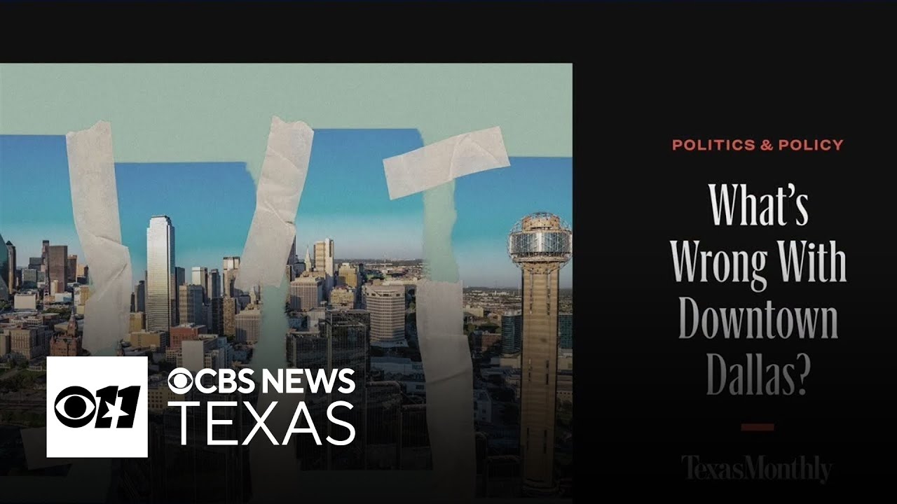 What's Wrong with Downtown Dallas? / Texas Monthy