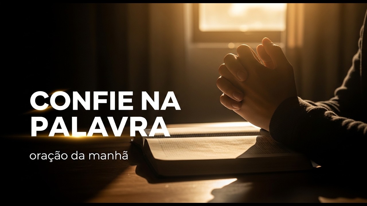 ORAÇÃO DA MANHÃ COM BASE NA BÍBLIA | Comece o Dia Firmado na Palavra