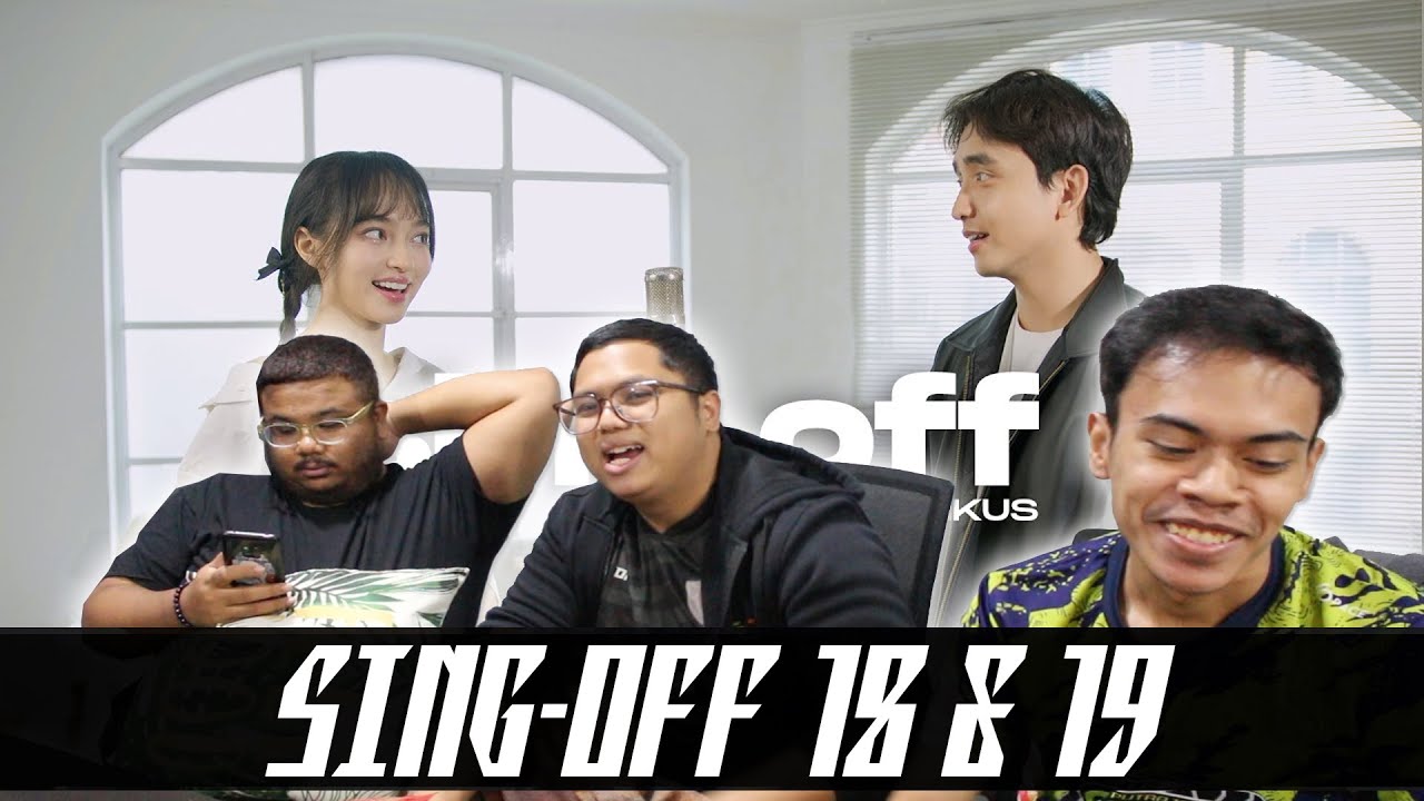 SING-OFF 18 & 19 Reaction | Serabut React