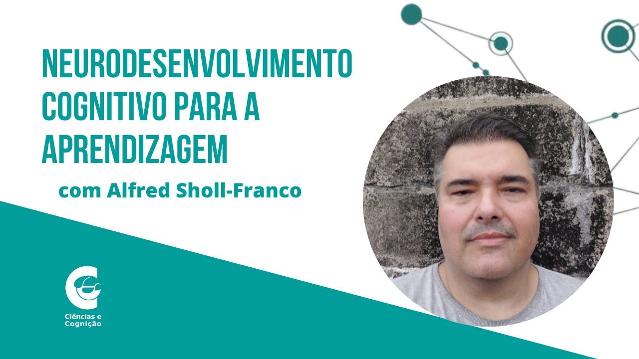 Neurodesenvolvimento cognitivo para a aprendizagem, palestra com Prof  Dr  Alfred Sholl Franco