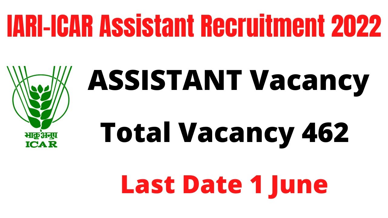 IARI Assistant Recruitment 2022 | ICAR Assistant Recruitment 2022 | IARI Assistant Vacancy 2022