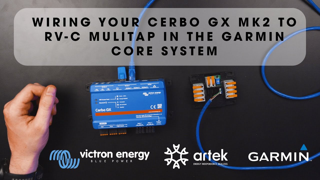 Connecting Victron's Cerbo GX MK2 to RV-C Multitap | The Garmin Core System