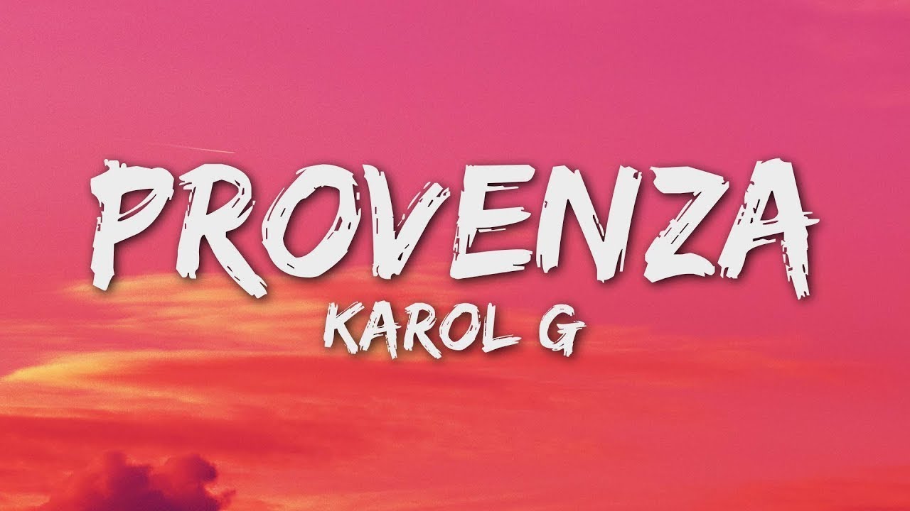 KAROL G - PROVENZA (Letra/Lyrics)