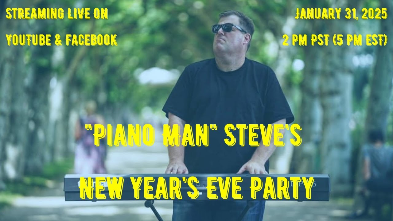 “Piano Man” Steve’s NYE Party!