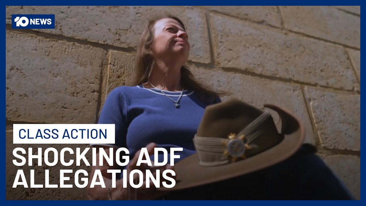 ADF Women Launch Class Action Over Alleged Sexual Violence And Discrimination | 10 News