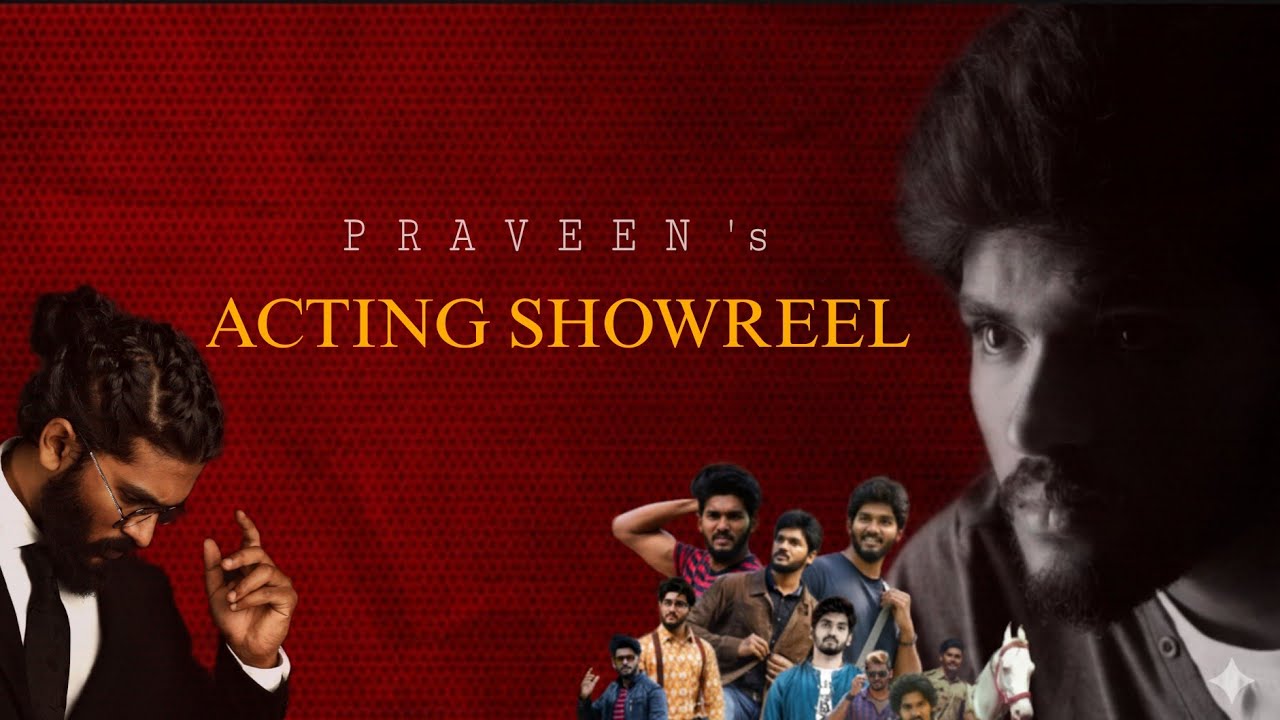 Praveen - Actor Showreel