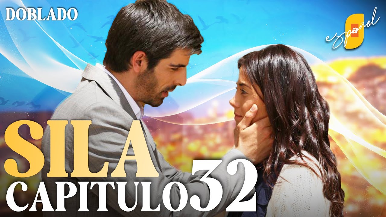 Sıla Cap&iacute;tulo 32