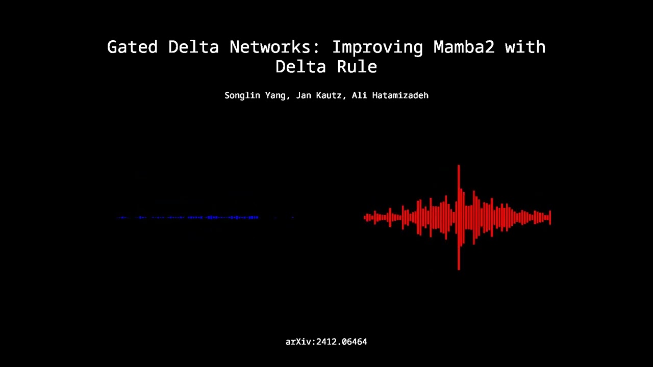 2412.06464 - Gated Delta Networks: Improving Mamba2 with Delta Rule