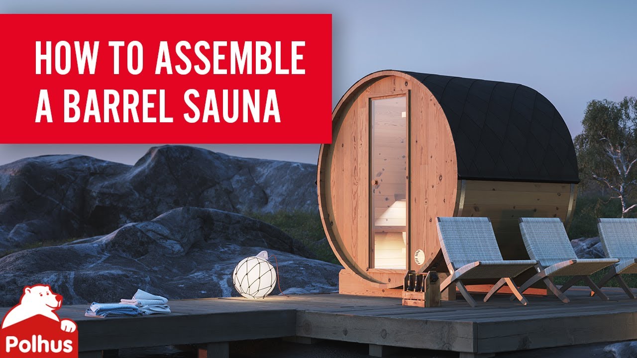 How to assemble your Barrel Sauna from Polhus