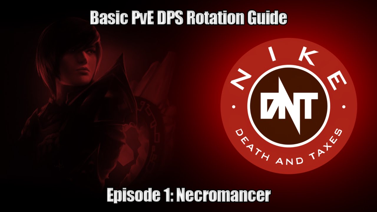 Basic PvE DPS Rotation Guide Ep. 1: Necromancer