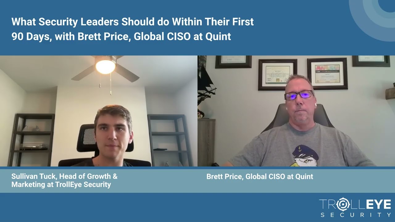 What Security Leaders Should do Within Their First 90 Days, with Brett Price, Global CISO at Quint