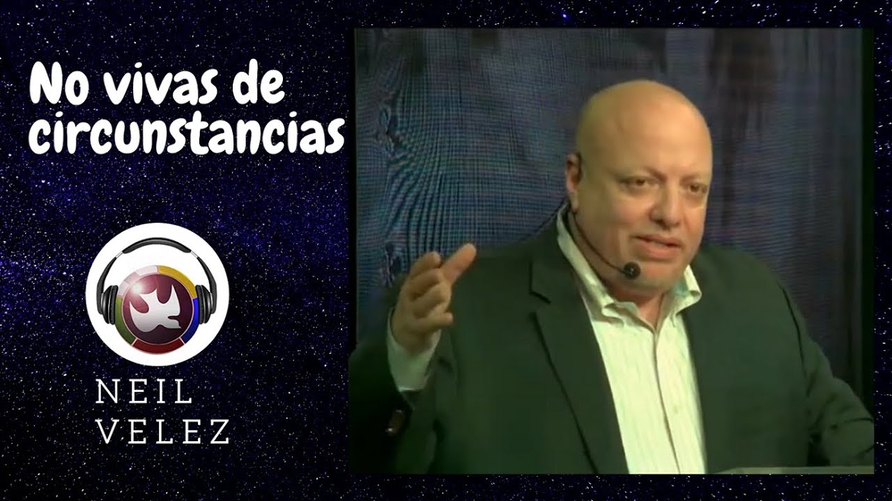 No vivas de circunstancias, Neil Velez