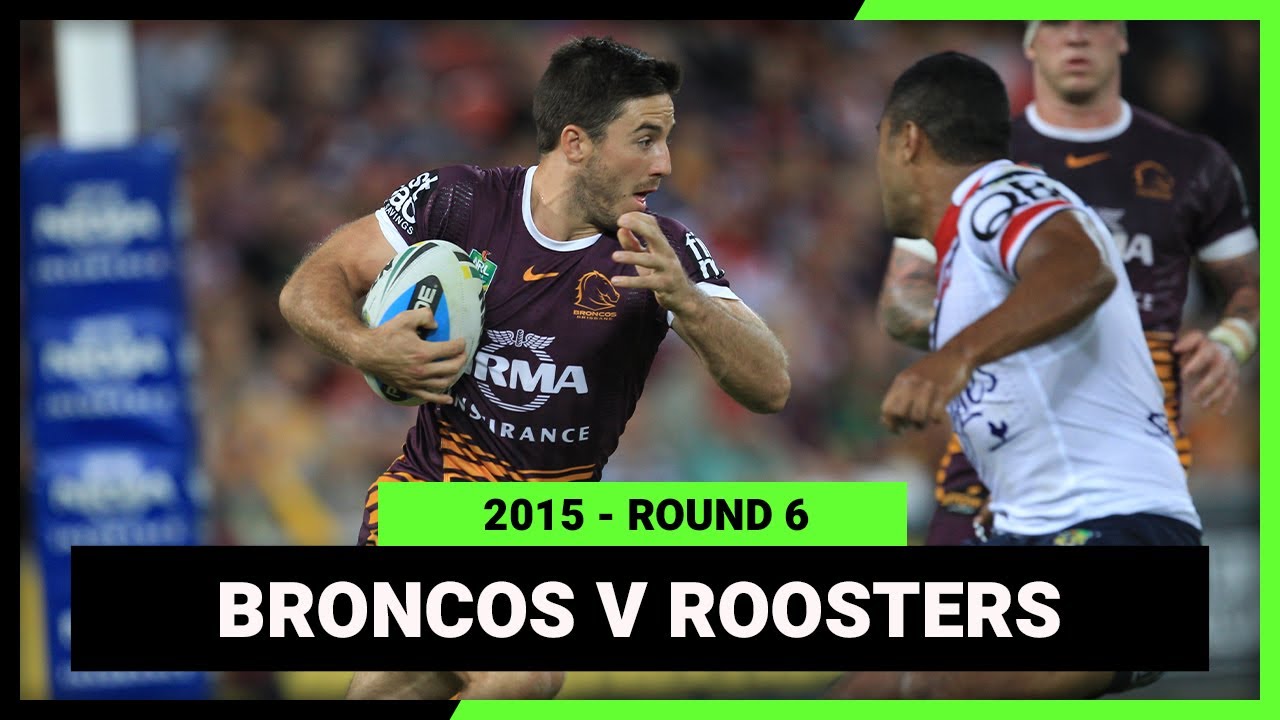 NRL Highlights | Brisbane Broncos v Sydney Roosters | 2015 NRL Round 6 | Full Match Replay
