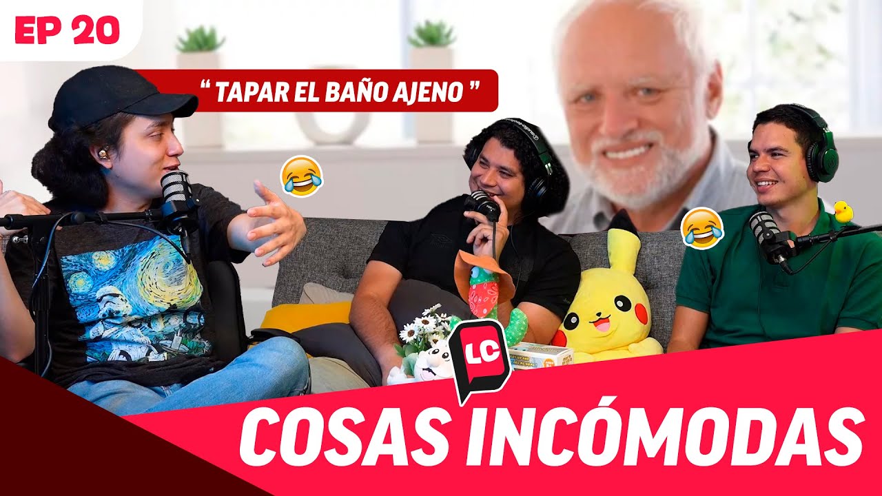 COSAS INCÓMODAS | DECIR COSAS QUE NO, IR AL BAÑO EP 20