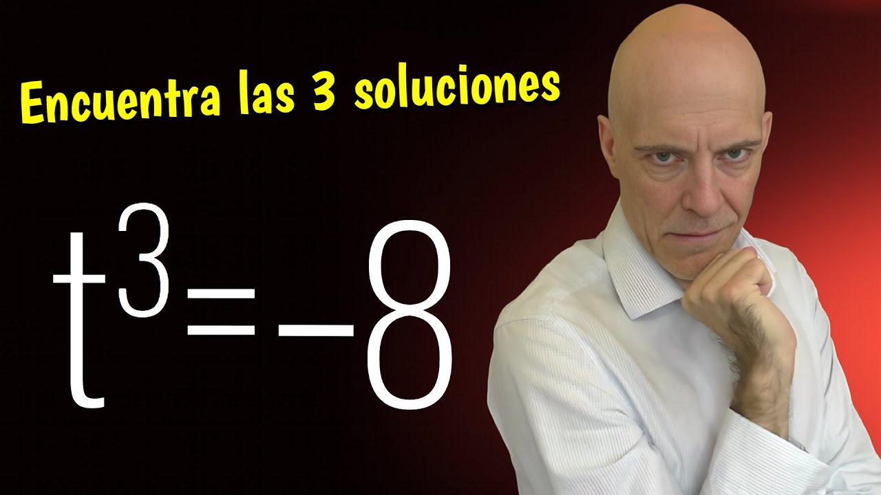 ¿Cómo resolver la ecuación cúbica t³ = -8? Todas las soluciones