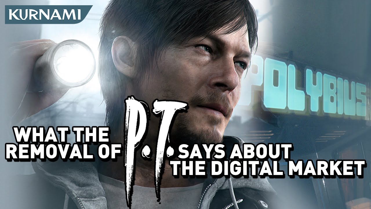What The Removal of P.T. Says About The Digital Market