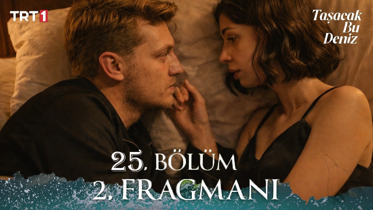 TaşacakBuDeniz 25. B&ouml;l&uuml;m . Fragman