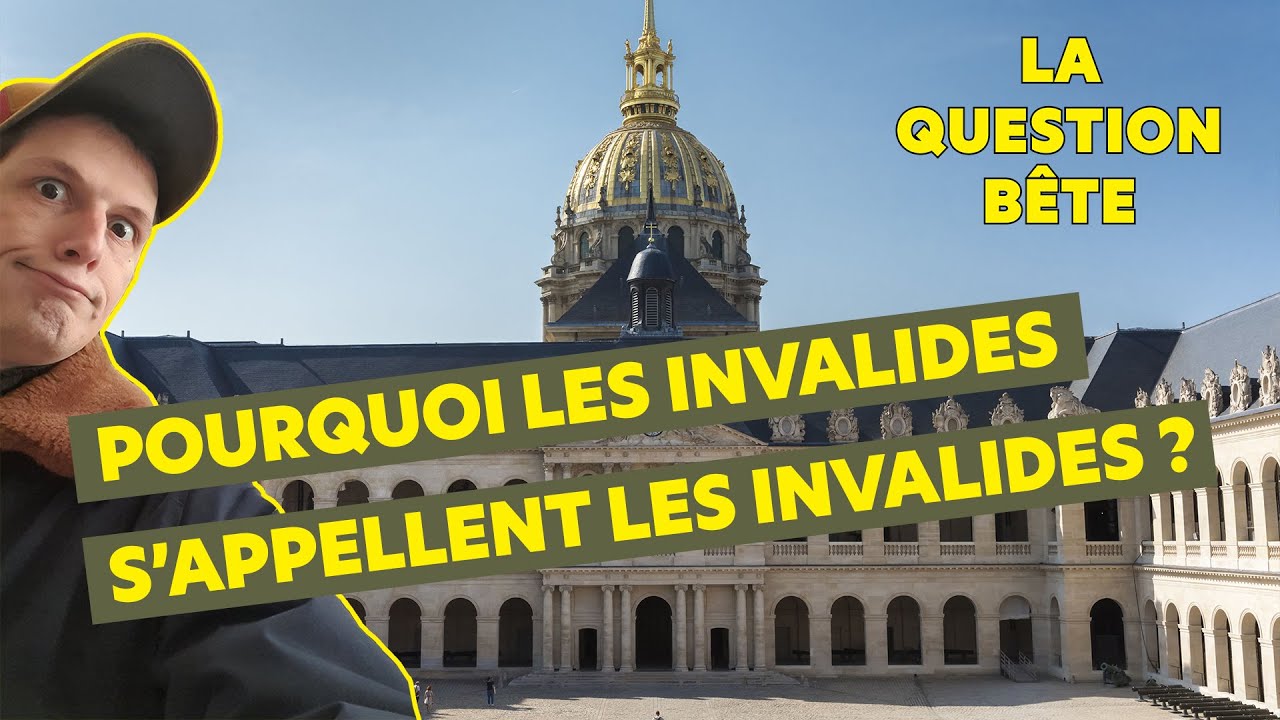 Pourquoi les Invalides s&rsquo;appellent les Invalides ?