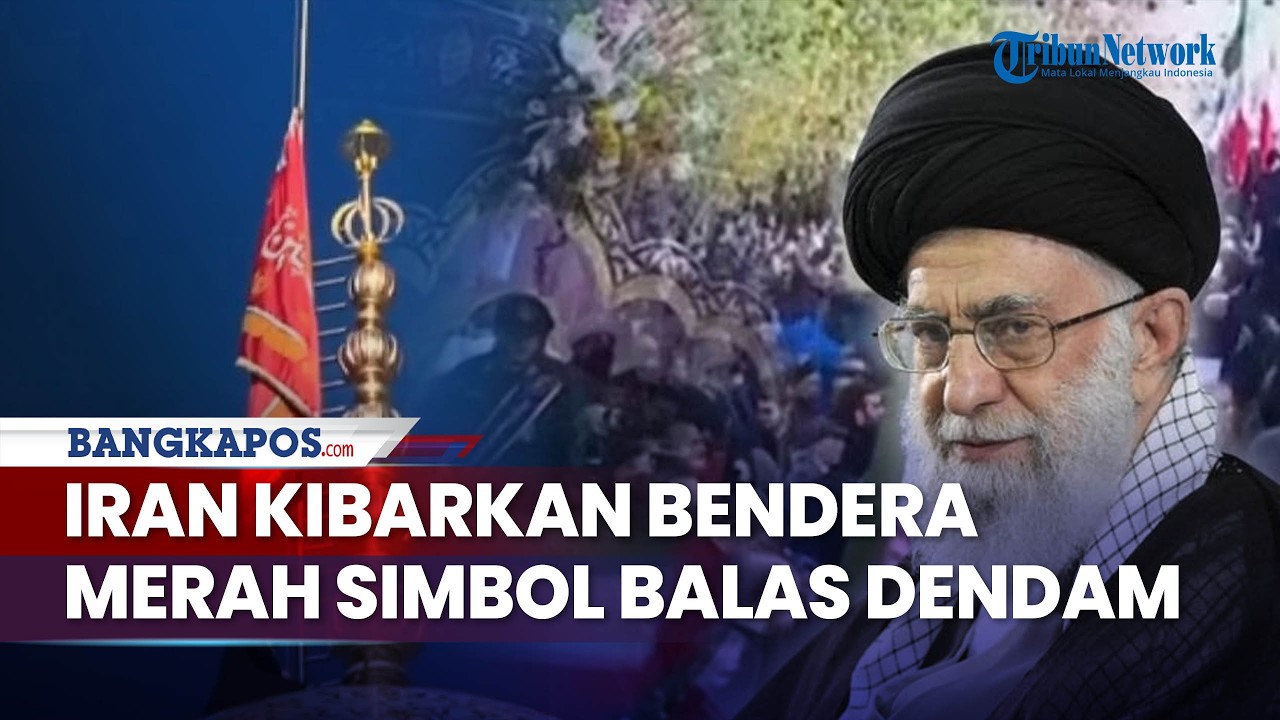 Bendera Merah Simbol Balas Dendam Dikibarkan Usai Khamenei Tewas, Ribuan Warga Berduka Melayat