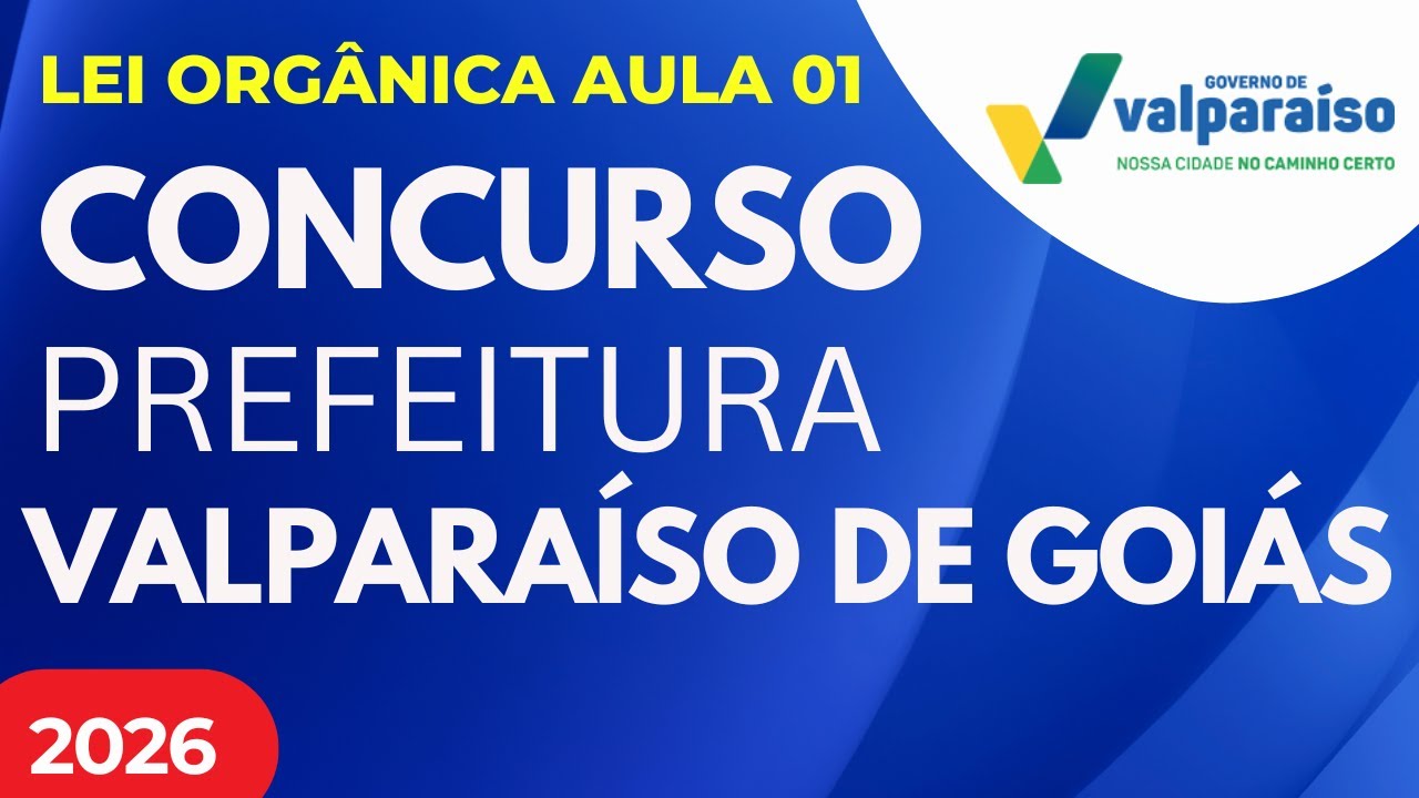 Aula 01 Valparaíso de Goiás 2025 Lei Orgânica Municipal + Questões INÉDITAS e Ins. Verbena