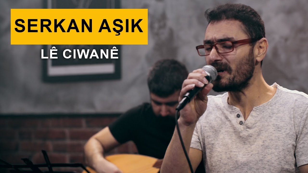 Serkan Aşık - Lê Cıwanê (Kurdmax Acoustic)