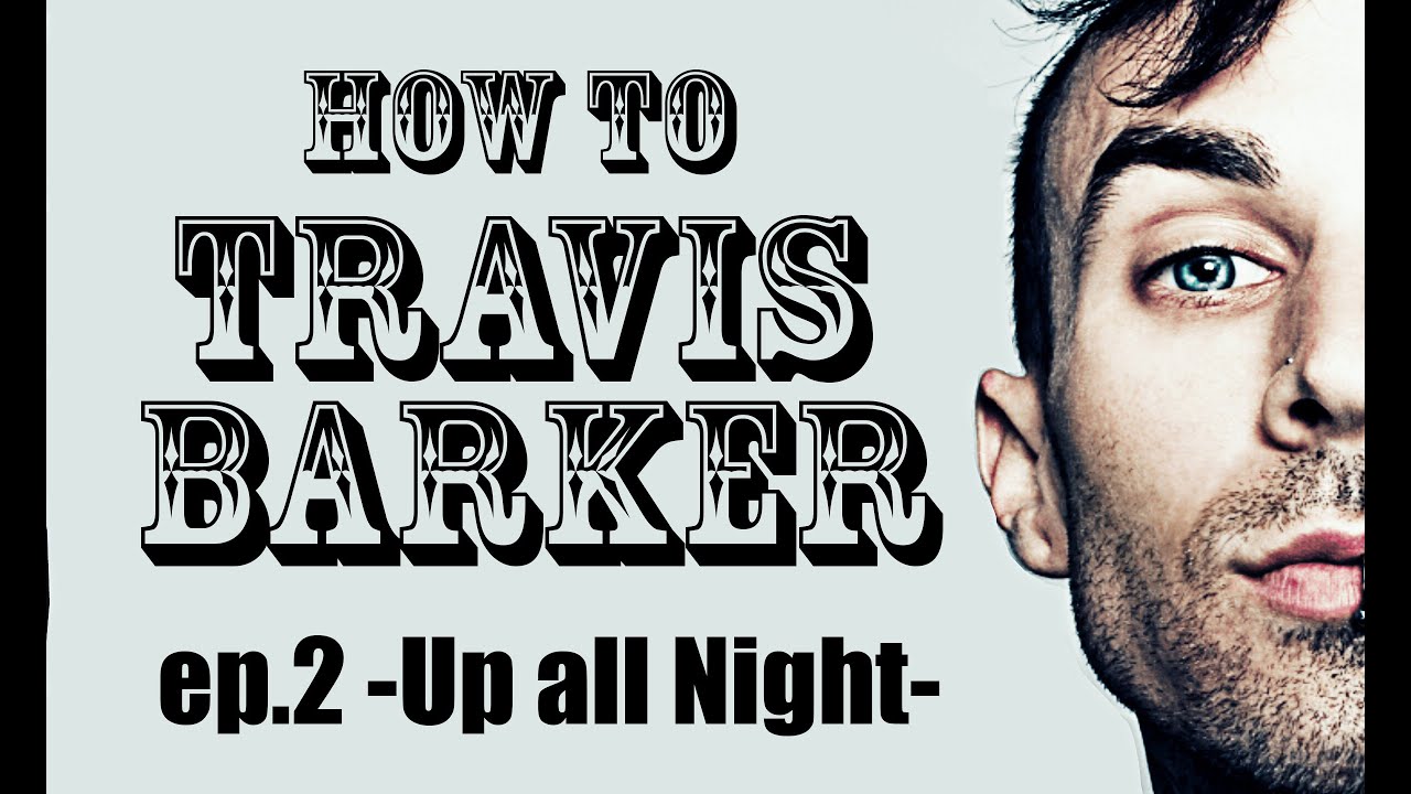 Carlo Amendola - 'How to Travis Barker' ep.2: 'Up all night'
