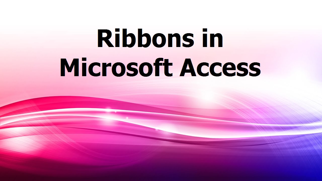 Ribbons in Microsoft Access