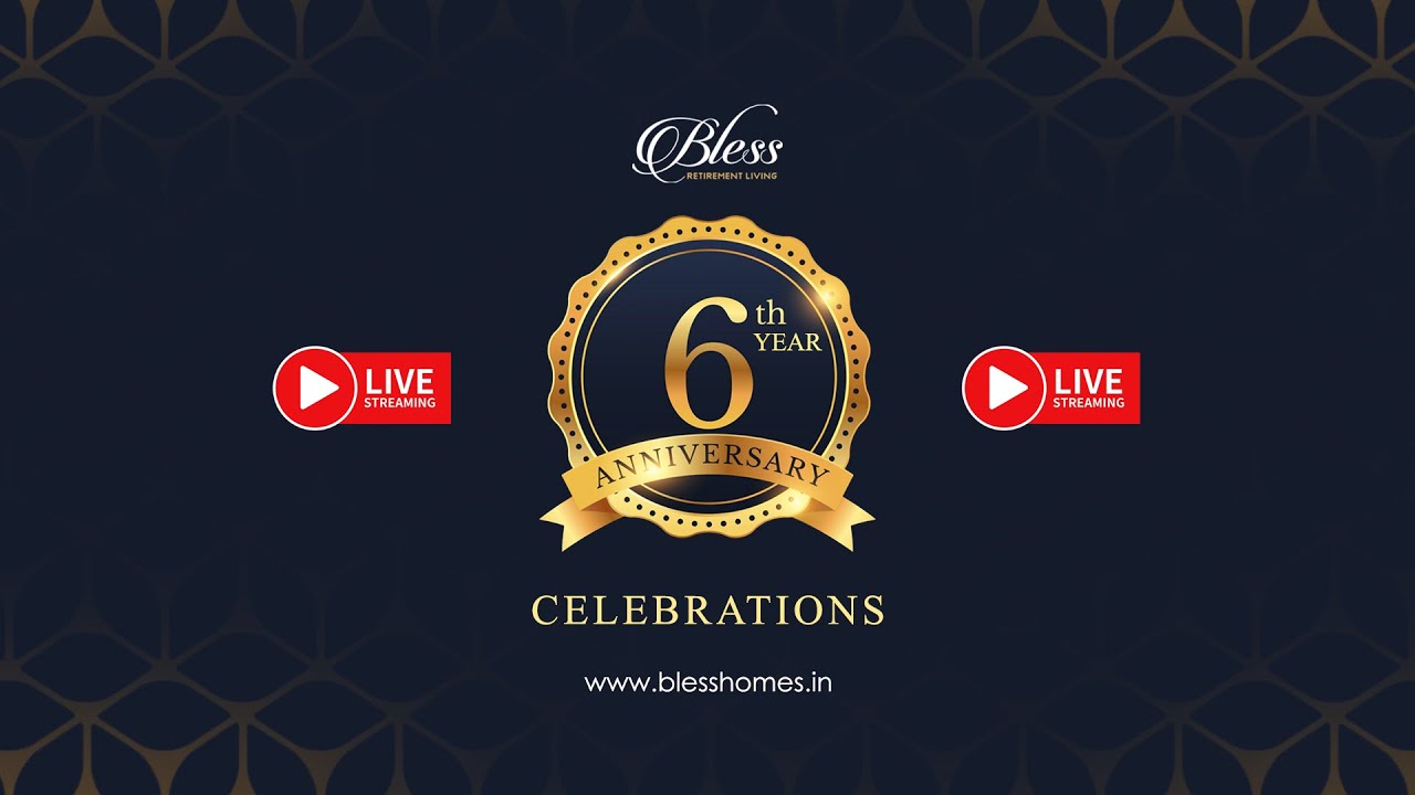 6th Anniversary Celebrations | Bless Retirement Living | Live