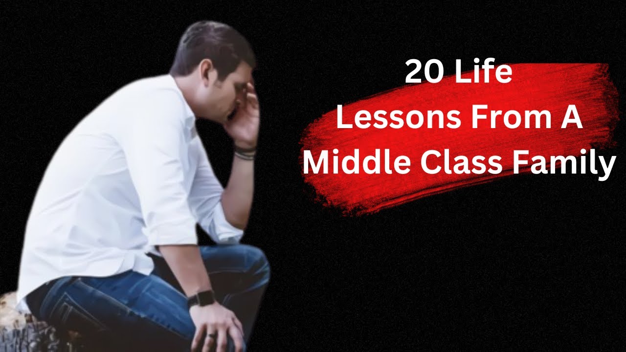 motivational speech | 20 life lessons from a middle class family | quotes