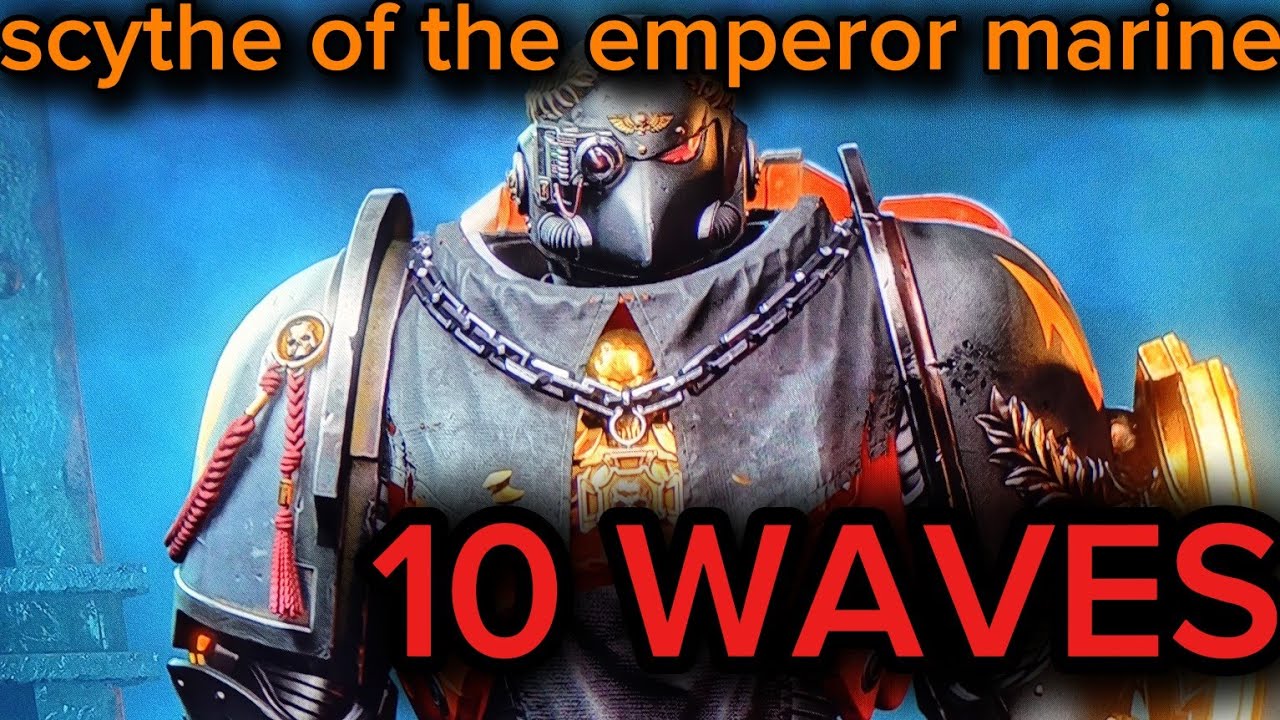 The scythe of the emperor marine on waves mode(normal difficulty)