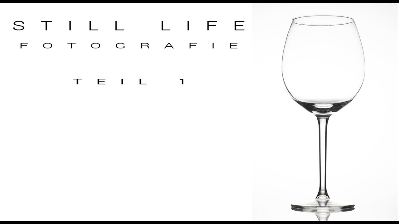 Fotografieren lernen  Weinglas Still Life Teil 1 GANZ EINFACH