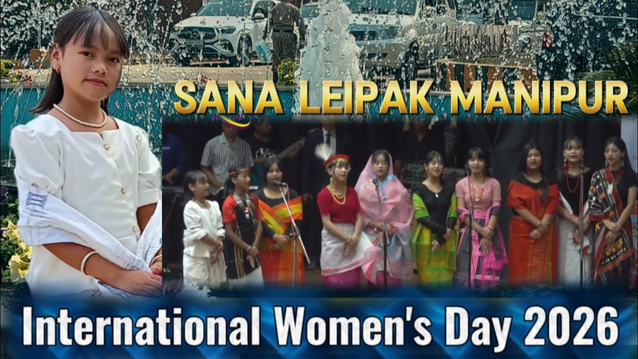 Sana Leipak Manipur | Opening Song | International Women's Day 2026