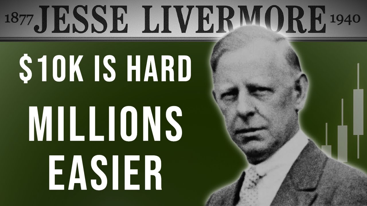 Why the First $10,000 Was Hard — and the Next $1,000,000 Got Easier | Jesse Livermore