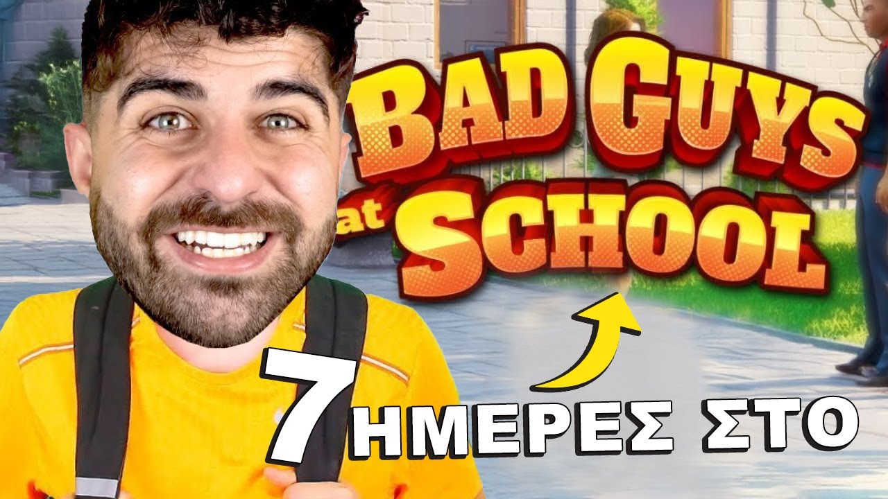 7 Ημέρες στο Bad Guys At School!