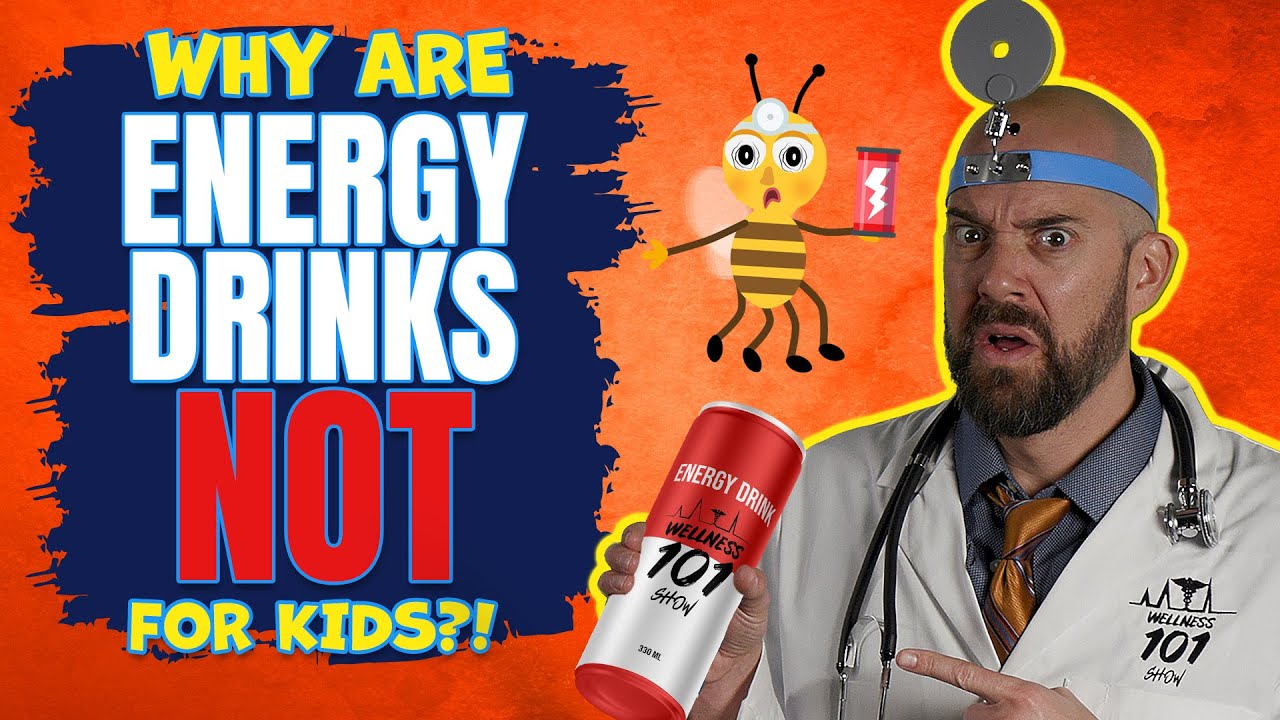 The Truth About Why Energy Drinks Are NOT for Kids - Wellness 101 Jr