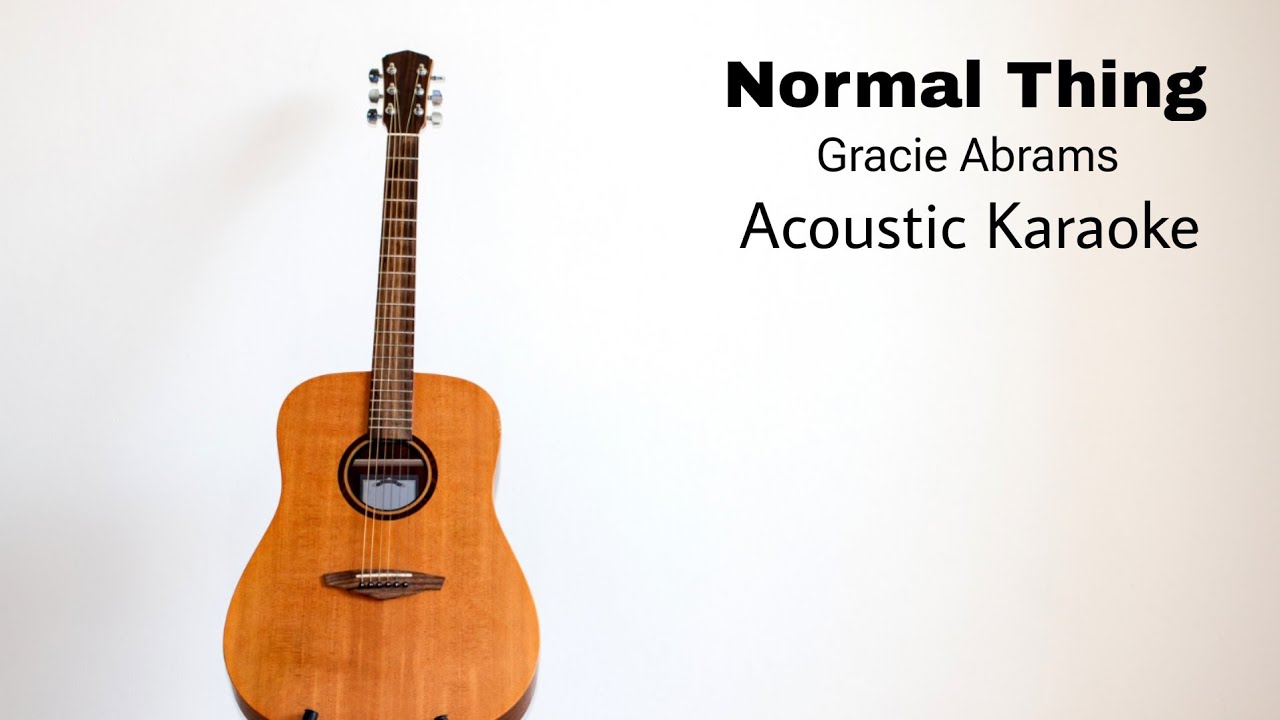 Gracie Abrams - Normal Thing (Acoustic Karaoke)