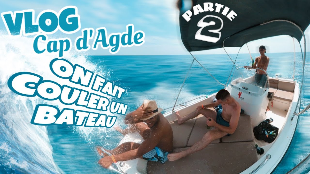 VLOG // Une semaine au Cap d'Agde. Partie 2. (on coule un bateau de location...)