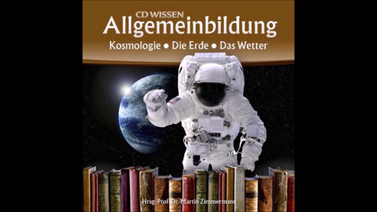 AllgemeinbildungTeil 4 -  Kosmologie - Die Erde - Das Wetter
