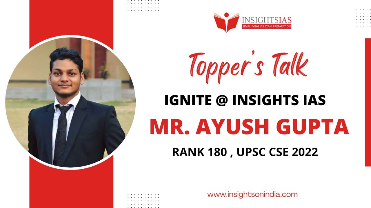 [IGNITE@Insights IAS] Topper's Talk by Mr. AYUSH GUPTA | AIR 180 in UPSC CSE 2022