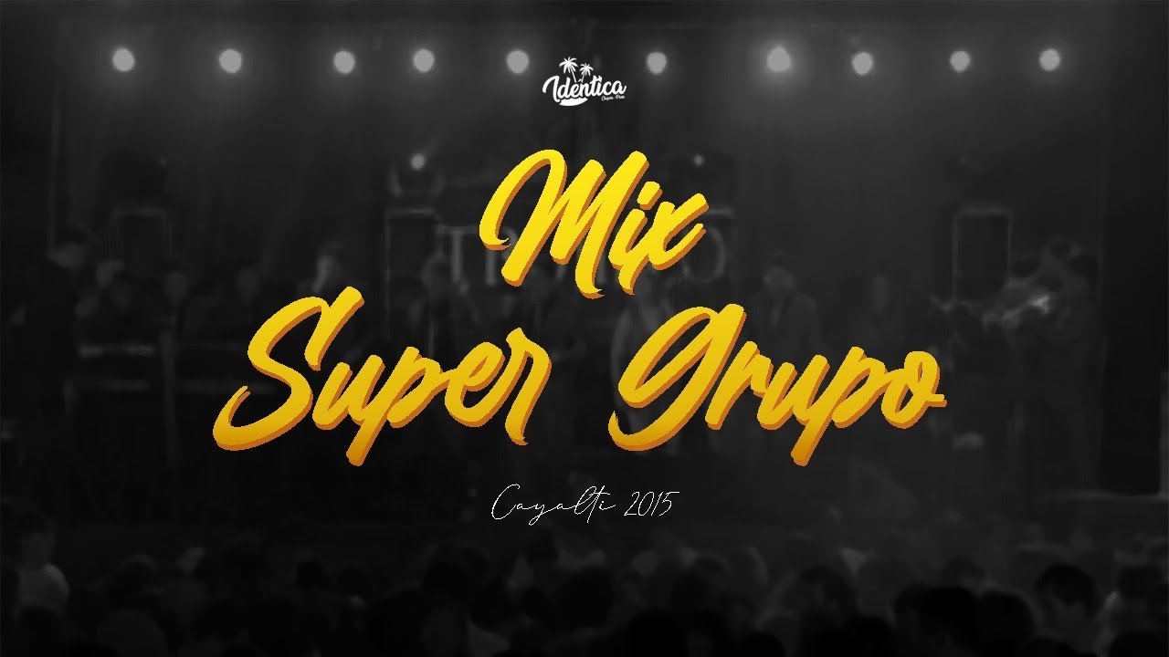 IDÉNTICA - Mix Súper Grupo (Cayaltí 2015)