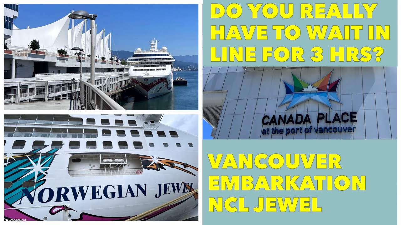 NCL Jewel Embarkation in Vancouver: HOW LONG WE WAITED ⏱️