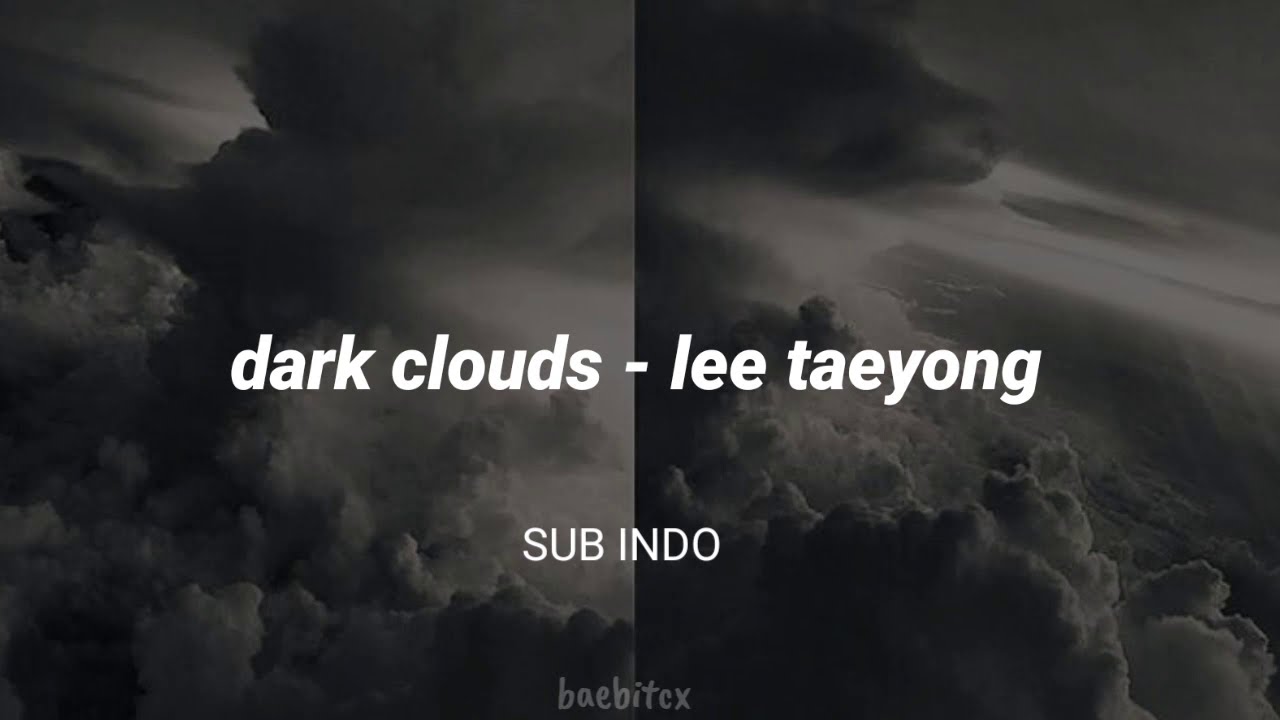 LEE TAEYONG - DARK CLOUDS | LIRIK SUB INDO
