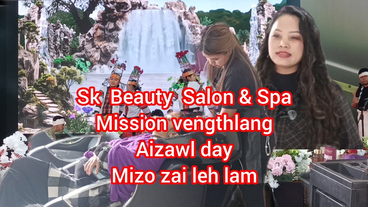 SK BEAUTY SALON & SPA PAN VE RU AW,  AIZAWL DAY MIZO ZAI LEH LAM.