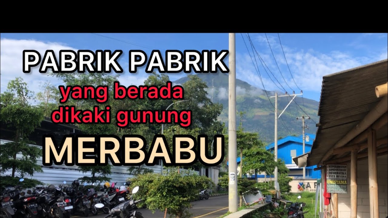 PABRIK PABRIK YANG BERADA DI KAKI GUNUNG MERBABU||explore pabrik pabrik dibawah gunung merbabu